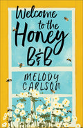 Cover Image for Welcome to the Honey B&b -- Melody Carlson, Paperback