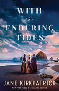 Cover Image for With the Enduring Tides -- Jane Kirkpatrick, Paperback