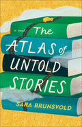 Cover Image for The Atlas of Untold Stories -- Sara Brunsvold, Paperback