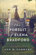 Cover Image for The Pursuit of Elena Bradford -- Ann H. Gabhart, Paperback