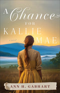 Cover Image for A Chance for Kallie Mae -- Ann H. Gabhart, Paperback