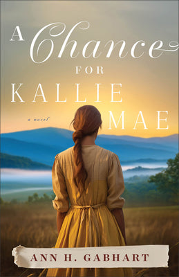 Cover Image for A Chance for Kallie Mae -- Ann H. Gabhart, Paperback