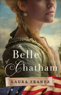Cover Image for The Belle of Chatham -- Laura Frantz, Paperback