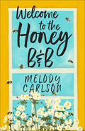 Cover Image for Welcome to the Honey B&B -- Melody Carlson, Hardcover