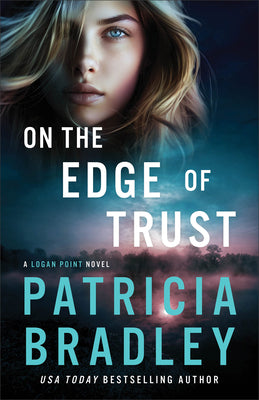 Cover Image for On the Edge of Trust: A Logan Point Novel -- Patricia Bradley, Paperback
