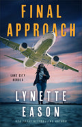 Cover Image for Final Approach -- Lynette Eason, Hardcover