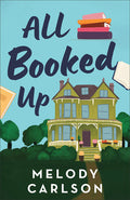 Cover Image for All Booked Up -- Melody Carlson, Paperback