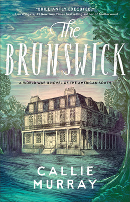 Cover Image for The Brunswick: A World War II Novel of the American South -- Callie Murray, Paperback