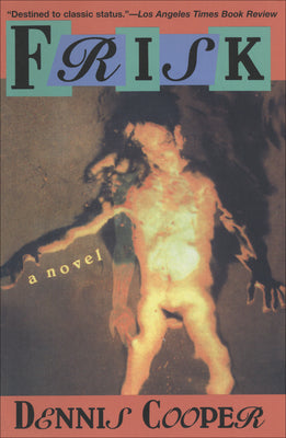 Cover Image for Frisk -- Dennis Cooper, Paperback