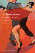 Cover Image for My Tender Matador -- Pedro Lemebel, Paperback