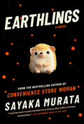 Cover Image for Earthlings -- Sayaka Murata, Paperback