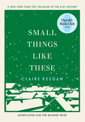 Cover Image for Small Things Like These (Oprah's Book Club) -- Claire Keegan, Hardcover