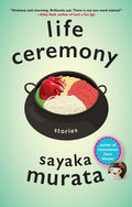 Cover Image for Life Ceremony: Stories -- Sayaka Murata, Paperback