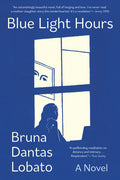Cover Image for Blue Light Hours -- Bruna Dantas Lobato, Paperback