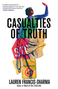Cover Image for Casualties of Truth -- Lauren Francis-Sharma, Hardcover