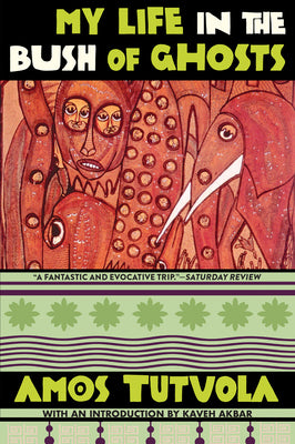 Cover Image for My Life in the Bush of Ghosts -- Amos Tutuola, Paperback