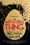 Cover Image for The Impossible Thing -- Belinda Bauer, Hardcover