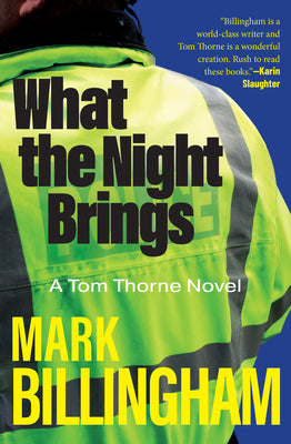 Cover Image for What the Night Brings: A Tom Thorne Novel -- Mark Billingham, Hardcover