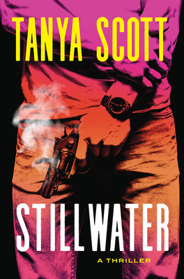 Cover Image for Stillwater: A Luke Harris Thriller -- Tanya Scott, Hardcover