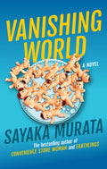 Cover Image for Vanishing World -- Sayaka Murata, Hardcover