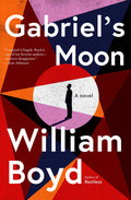 Cover Image for Gabriel's Moon: A Gabriel Dax Novel -- William Boyd, Hardcover