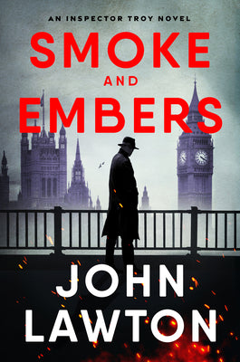 Cover Image for Smoke and Embers: An Inspector Troy Novel -- John Lawton, Hardcover