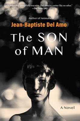 Cover Image for The Son of Man -- Jean-Baptiste del Amo, Paperback