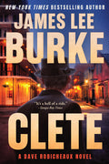 Cover Image for Clete: A Dave Robicheaux Novel -- James Lee Burke, Paperback