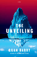 Cover Image for The Unveiling -- Quan Barry, Hardcover