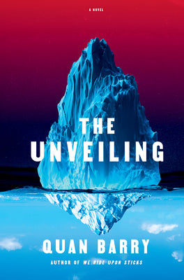 Cover Image for The Unveiling -- Quan Barry, Hardcover