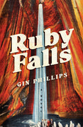 Cover Image for Ruby Falls -- Gin Phillips, Hardcover
