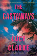 Cover Image for The Castaways -- Lucy Clarke, Paperback