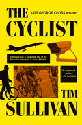 Cover Image for The Cyclist: A DS George Cross Mystery -- Tim Sullivan, Hardcover