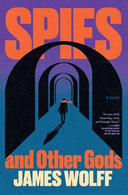 Cover Image for Spies and Other Gods -- James Wolff, Hardcover