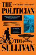 Cover Image for The Politician: A DS George Cross Mystery -- Tim Sullivan, Paperback