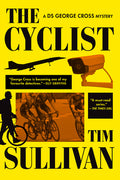 Cover Image for The Cyclist: A DS George Cross Mystery -- Tim Sullivan, Paperback