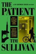 Cover Image for The Patient: A DS George Cross Mystery -- Tim Sullivan, Hardcover