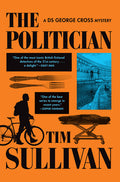 Cover Image for The Politician: A DS George Cross Mystery -- Tim Sullivan, Hardcover