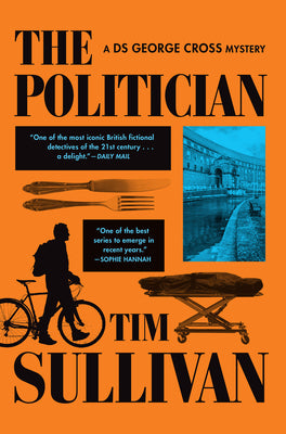Cover Image for The Politician: A DS George Cross Mystery -- Tim Sullivan, Hardcover