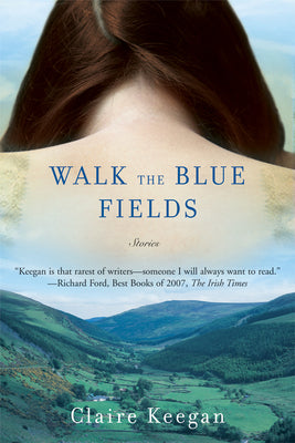 Cover Image for Walk the Blue Fields -- Claire Keegan, Paperback