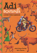 Cover Image for Adi of Boutanga: A Story from Cameroon -- Alain Serge Dzotap, Hardcover