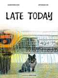 Cover Image for Late Today -- Jungyoon Huh, Hardcover