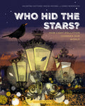 Cover Image for Who Hid the Stars?: How Light Pollution Changes Our World -- Valentina Gottardi, Hardcover