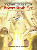 Cover Image for Beaver Steals Fire: A Salish Coyote Story -- Confederated Salish and Kootenai Tribes, Paperback