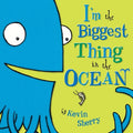 Cover Image for I'm the Biggest Thing in the Ocean! -- Kevin Sherry, Hardcover