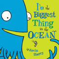 Cover Image for I'm the Biggest Thing in the Ocean! -- Kevin Sherry, Board Books