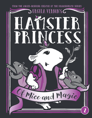 Cover Image for Hamster Princess: Of Mice and Magic -- Ursula Vernon, Hardcover