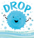 Cover Image for Drop: An Adventure Through the Water Cycle -- Emily Kate Moon, Hardcover