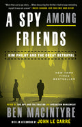 Cover Image for A Spy Among Friends: Kim Philby and the Great Betrayal -- Ben MacIntyre, Paperback