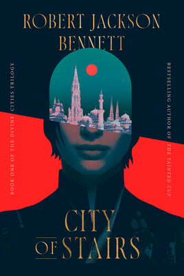 Cover Image for City of Stairs: Book One of the Divine Cities Trilogy -- Robert Jackson Bennett, Paperback
